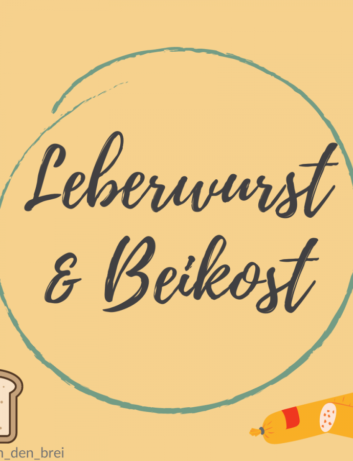 Leberwurst & Beikost